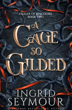 A Cage So Gilded: Book Two in a sensational romantasy retelling of Beauty and the Beast that gets even steamier with every book!