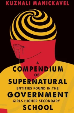 A Compendium of Supernatural Entities Found in the Government Girls Higher Secondary School