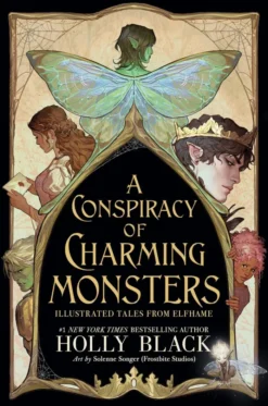 A Conspiracy of Charming Monsters: Illustrated Tales from Elfhame where TikTok's Faerie Obsession Began