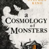 A Cosmology of Monsters