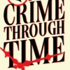 A Crime Through Time
