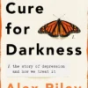 A Cure for Darkness: The story of depression and how we treat it