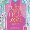 A Curse for True Love: The third book in the beloved fairytale sensation the Once Upon a Broken Heart series from the global No. 1 bestselling author of Caraval