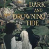 A Dark and Drowning Tide