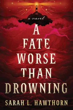 A Fate Worse Than Drowning: An Atmospheric and Moving Gothic Novel