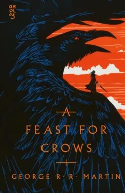 A Feast for Crows: The bestselling epic fantasy classic behind GAME OF THRONES, reimagined in a stunning new clothbound collector's edition