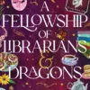 A Fellowship of Librarians & Dragons: A Charming Cosy Fantasy Adventure (Adenashire Book 2)