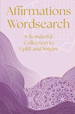 Affirmations Wordsearch: A Wonderful Collection of Over 150 Puzzles to Relax and Inspire