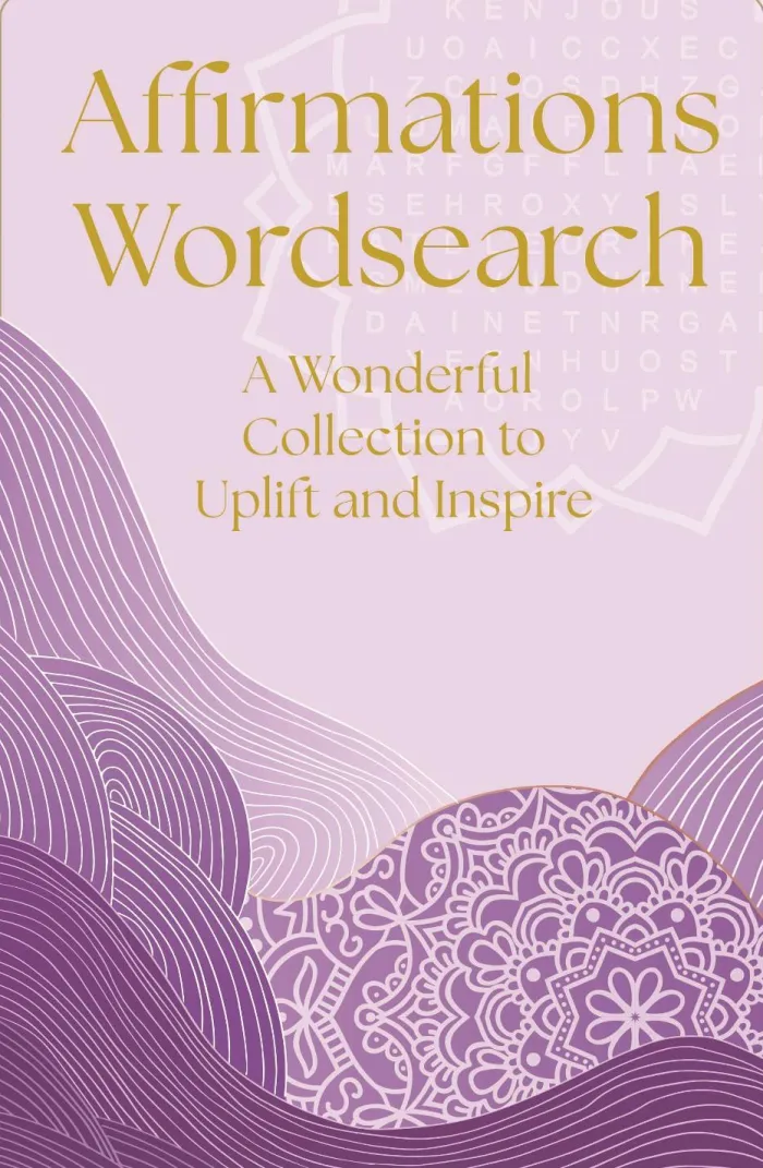 Affirmations Wordsearch: A Wonderful Collection of Over 150 Puzzles to Relax and Inspire