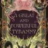 A Great and Powerful Tyranny