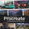 A Guide to Digital Painting in Procreate: Landscapes & Plein Air