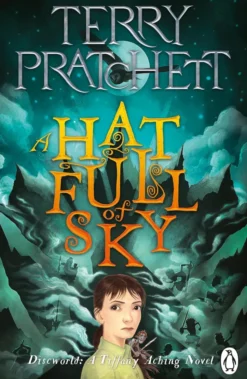 A Hat Full of Sky: A Tiffany Aching Novel