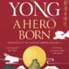 A Hero Born: Legends of the Condor Heroes Vol. I