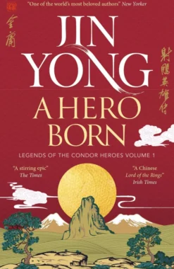 A Hero Born: Legends of the Condor Heroes Vol. I