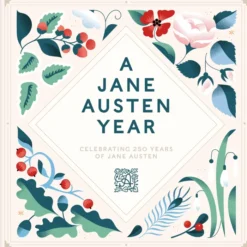 A Jane Austen Year: Celebrating 250 years of Jane Austen