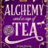 Alchemy and a Cup of Tea