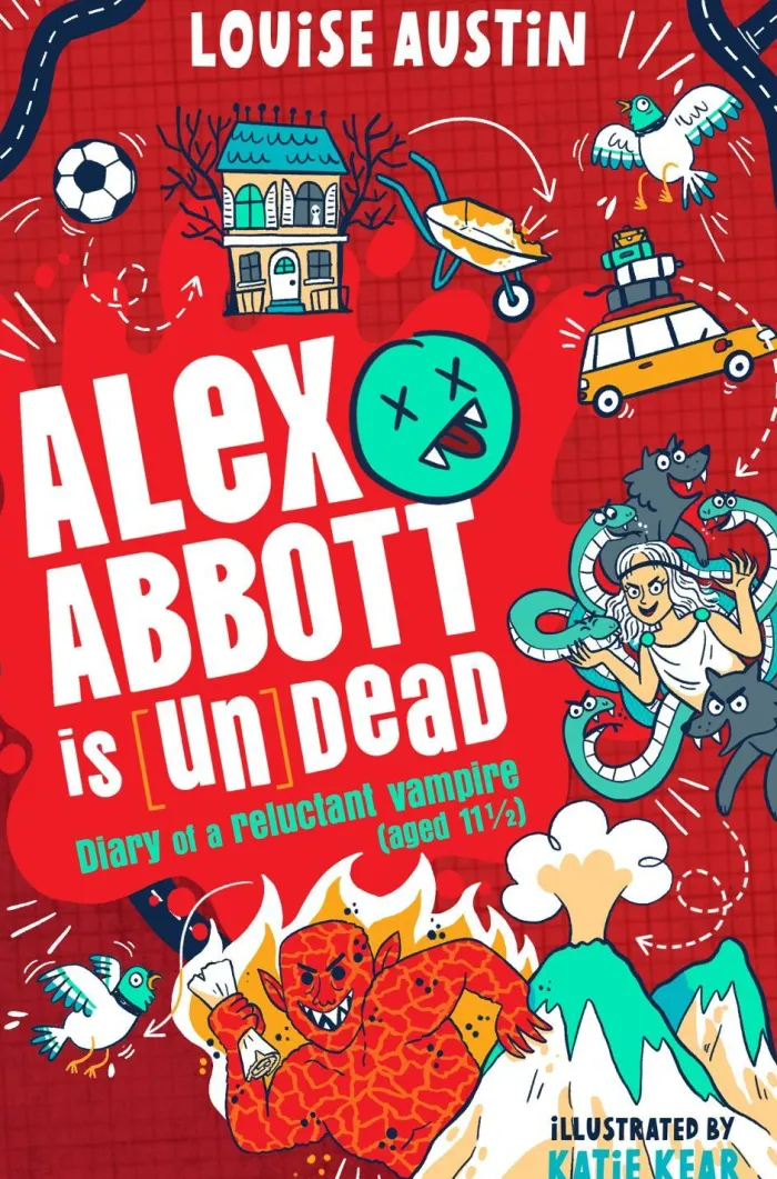 Alex Abbott is Undead: Diary of a reluctant vampire aged 11 ½