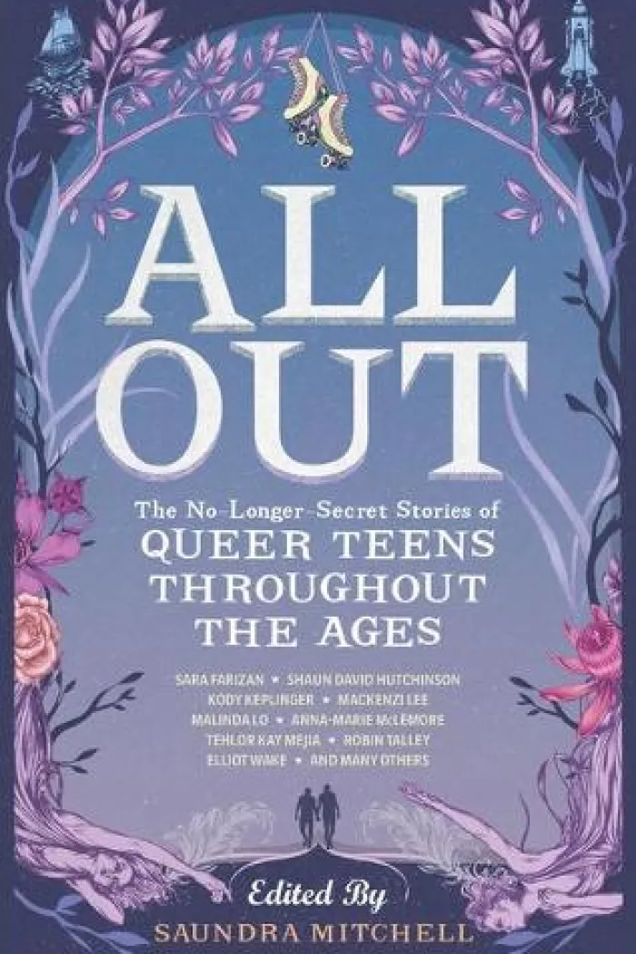 All Out: The No-Longer-Secret Stories of Queer Teens throughout the Ages