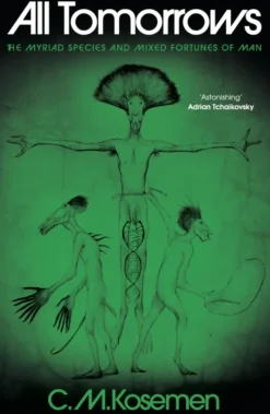 All Tomorrows: The myriad species and mixed fortunes of man