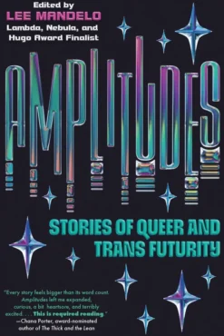 Amplitudes: Stories of Queer and Trans Futurity