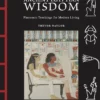Ancient Egyptian Wisdom: Pharaonic Teachings for Modern Living