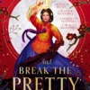 And Break the Pretty Kings (The Sacred Bone, Book 1)