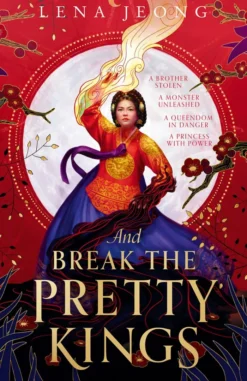 And Break the Pretty Kings (The Sacred Bone, Book 1)