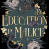 An Education in Malice: the sizzling and addictive dark academia romance everyone is talking about!