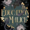 An Education in Malice: the sizzling and addictive dark academia romance everyone is talking about!