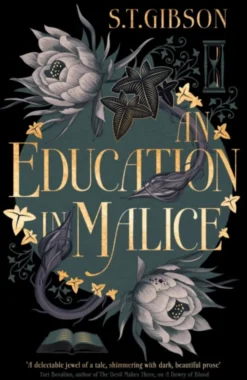 An Education in Malice: the sizzling and addictive dark academia romance everyone is talking about!