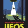 An Illustrated History of UFOs