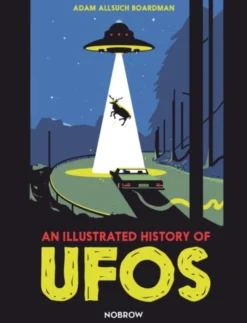 An Illustrated History of UFOs