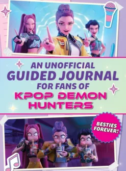 An Unofficial Guided Journal for Fans of Kpop Demon Hunters: Besties Forever!