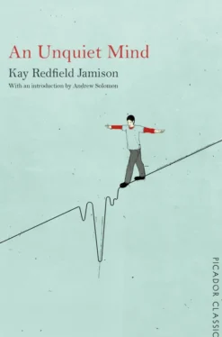 An Unquiet Mind: A Memoir of Moods and Madness