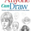 Anyone Can Draw: Create Sensational Artworks in Easy Steps