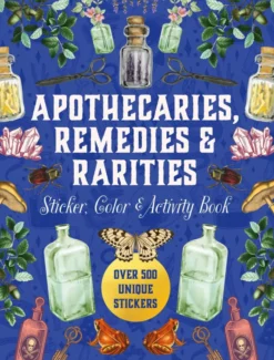 Apothecaries, Remedies & Rarities Sticker, Color & Activity Book: Over 500 Unique Stickers