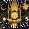 Arcana Academy: the spellbinding #1 Sunday Times bestselling enemies-to-lovers fantasy romance