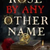 A Rose by Any Other Name