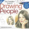 Art Class: The Complete Book of Drawing People: How to create your own artwork