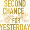 A Second Chance for Yesterday