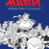 Asterix: Asterix A Whole World to Colour In
