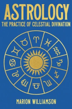 Astrology: The Practice of Celestial Divination