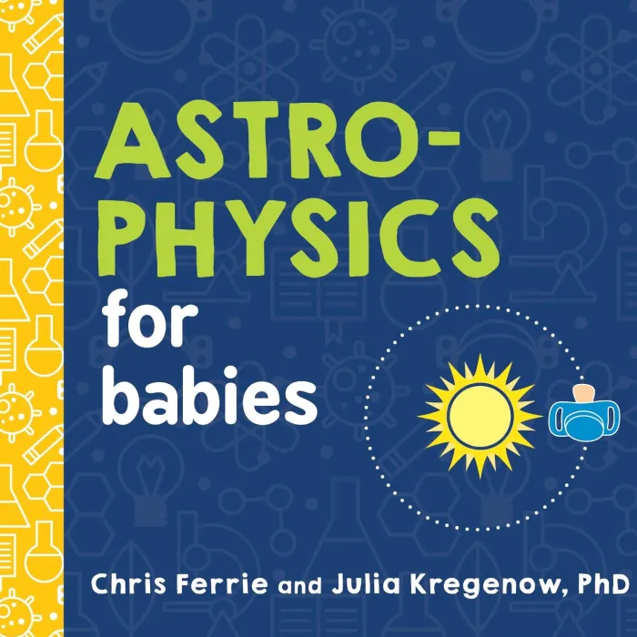 Astrophysics for Babies
