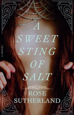 A Sweet Sting of Salt: A Novel