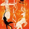 Atalanta: From the No. 1 Sunday Times bestselling author; in a world of heroes, meet Greek mythology’s fiercest heroine