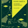 Atlas of Unidentified Flying Objects: and Unidentified Anomalous Phenomena