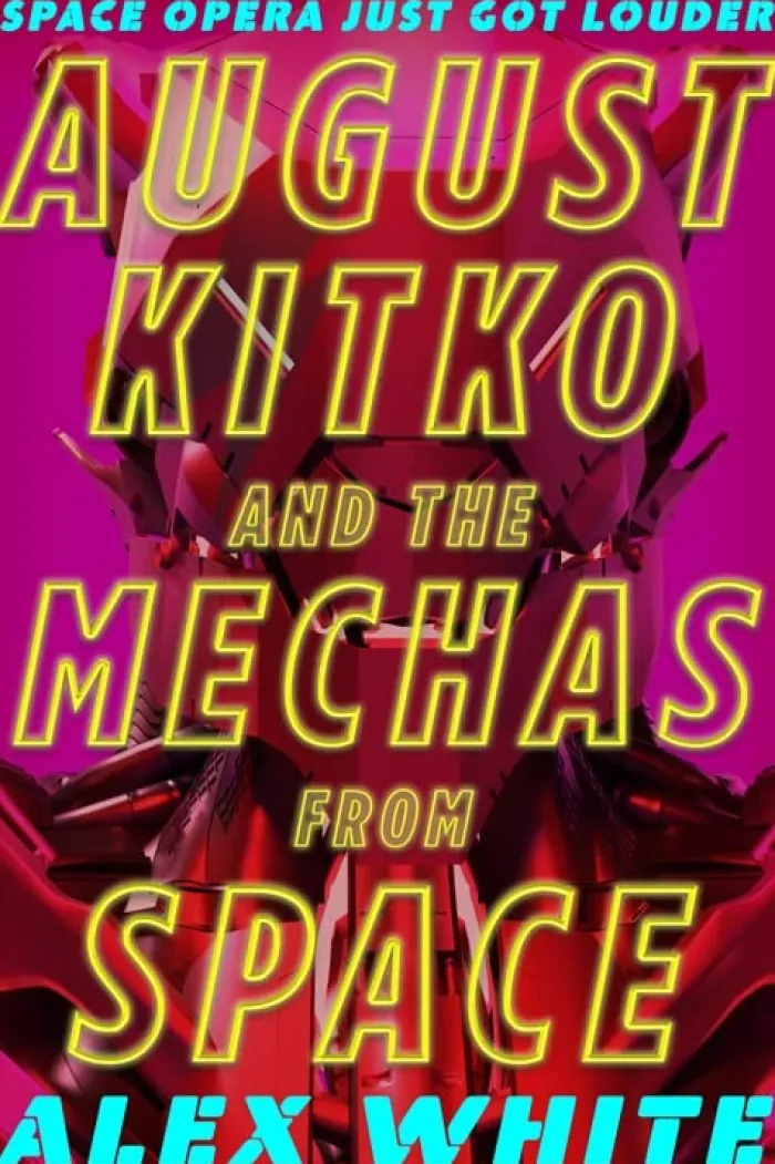 August Kitko and the Mechas from Space: Starmetal Symphony, Book 1