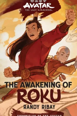 Avatar: The Last Airbender: The Awakening of Roku (Chronicles of the Avatar Book 6, The Roku Novels Book 2): Volume 6