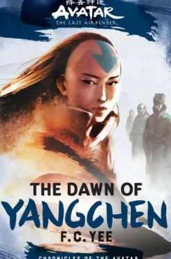 Avatar, The Last Airbender: The Dawn of Yangchen (Chronicles of the Avatar Book 3)
