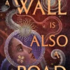 A Wall Is Also a Road